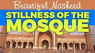 Stillness of the Mosque  Zain Bhikha Nasheed Official Video [upl. by Bina996]