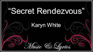 Lyrics Karyn White Secret Rendezvous [upl. by Bibi]