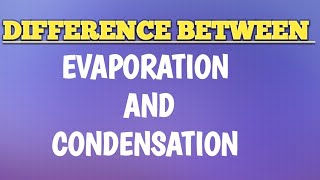 Difference between Evaporation and Condensationscience [upl. by Ellehcyar]