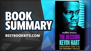 The Decision  Kevin Hart  Overcoming Todays BS for Tomorrows Success  Book Summary [upl. by Everett]