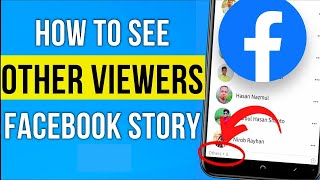 How To See Other Viewers On Facebook Story 2022  How To Know OTHER VIEWERS On Facebook story [upl. by Ayerhs]