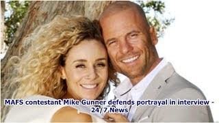 MAFS contestant Mike Gunner defends portrayal in interview 247 News [upl. by Miriam]