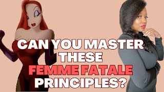 6 Femme Fatale Principles Do you have what it takes [upl. by Eimareg]