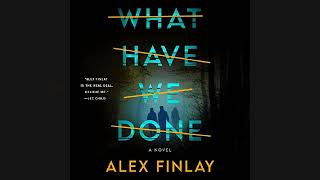 What Have We Done A Novel  by Alex Finlay  Audiobook Review [upl. by Tezil]