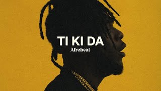 Afrobeat Type Beat x Dancehall Type Beat  Ti Ki Da [upl. by Aleirbag185]