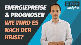 Energiepreise und Prognosen  Wie wird es nach der Krise [upl. by Ardnoel985]