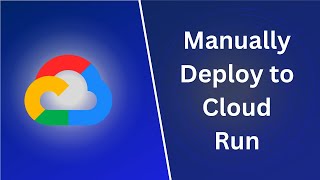 Manually Deploy Docker Image to Google Cloud Run  Tutorial [upl. by Ennirac718]