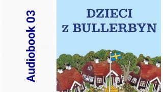 🏘 DZIECI Z BULLERBYN Astrid Lindgren Audiobook 03 🏘 [upl. by Errick]