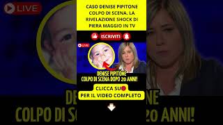 Caso Denise Pipitone colpo di scena La rivelazione shock di Piera Maggio in tv shorts [upl. by Airrej776]