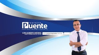 Proyecto Puente con Luis Alberto Medina  Martes 13 de febrero de 2018 [upl. by Incrocci]