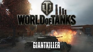 World of Tanks  Giantkiller [upl. by Hannover]