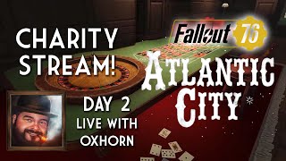 Fallout 76s Atlantic City  Charity Stream Day 2 Oxhorns Fallout for Hope 2023 [upl. by Shalne]