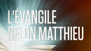 « Lévangile selon Matthieu »  Le Nouveau Testament  La Sainte Bible Part 1 VF Complet [upl. by Keyek922]