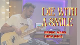 DIE WITH A SMILE  BASS COVER  BRUNO MARS  LADY GAGA [upl. by Ciredec993]