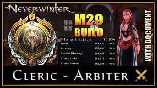 NEW Cleric Arbiter M29 Build with Max Damage Stats  Over 106k Item Level  Neverwinter [upl. by Eivad]