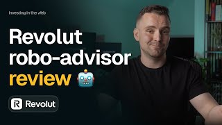 Revolut RoboAdvisor Review Automatic Investing Pros amp Cons Uncovered [upl. by Sandon]