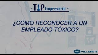 Reconoce a los Empleados Tóxicos en la Empresa rápido y seguro [upl. by Eniamahs140]