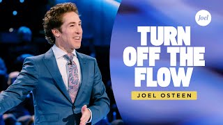 Turn Off the Flow  Joel Osteen [upl. by Yllitnahc]