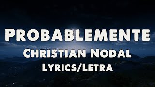 Christian Nodal  Probablemente  LyricsLetra [upl. by Kamillah39]