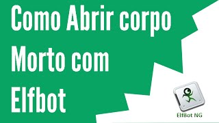 Como abrir corpo morto com Elfbot  com Hotkey [upl. by Arno]