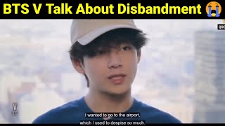 BTS V Talk About Disbandment 😭  Taehyung About BTS Disband [upl. by Philipp]