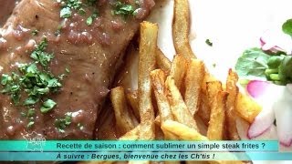 270514 Recette de saison  Comment sublimer un simple steak frites [upl. by Euqitsym654]