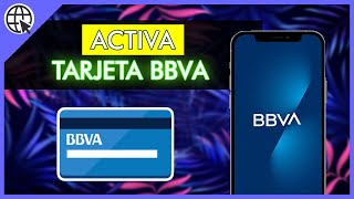 Cómo ACTIVAR TARJETA BBVA desde la App ✅ [upl. by Odrareve]