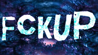 FCKUP [upl. by Cicenia976]