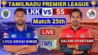 Salem Spartans vs Lyca Kovai Kings 25th Match  LKK vs SS 25th t20 Live Score amp Commentary TNPL [upl. by Theta]