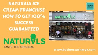 Naturals Ice Cream Franchise How to Get 100 Success Guaranteed [upl. by Jefferey681]