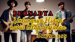 BERNADYA UNTUNGNYA drumless [upl. by Lramaj]