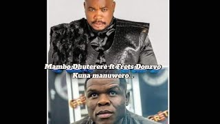 Mambo Dhutere Ft Frets Donzvo kuDenga kunaManuero Album video [upl. by Cassey]