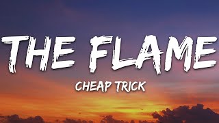 Cheap Trick  The Flame Lyrics [upl. by Einwahr]