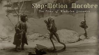 StopMotion Macabre The Films of Wladislaw Starewicz [upl. by Marcelle]