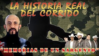 Memorias de un Sargento  La Historia Real del Corrido [upl. by Yrailih761]