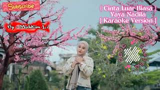 Cinta Luar Biasa  Yaya Nadila  Karaoke Version  yayanadila cintaluarbiasa karaokevideo [upl. by Enelegna106]