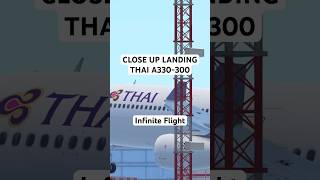 CLOSE UP LANDING THAI A330  Infinite Flight [upl. by Nyladnewg610]