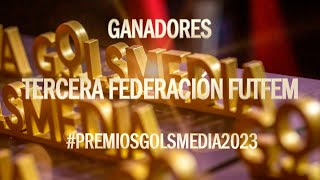 PREMIOS GOLSMEDIA 2023  Ganadores de Tercera Federación FUTFEM [upl. by Mirth509]