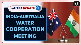 IndiaAustralia Water Cooperation Meeting  Latest update  Drishti IAS English [upl. by Kappel]