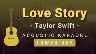 Love Story  Taylor Swift Male  Lower Key Acoustic Karaoke [upl. by Gemoets343]