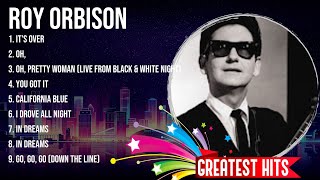 Roy Orbison Playlist Of All Songs  Roy Orbison Greatest Hits Full Album [upl. by Adler]