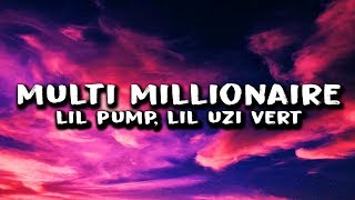 Lil Pump  Multi Millionaire Lyrics ft Lil Uzi Vert [upl. by Demeter236]