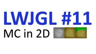 11 LWJGL Minecraft 2D  LWJGL Tutorials [upl. by Basile]