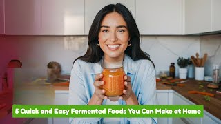 5 Quick and Easy Fermented Foods You Can Make at Home [upl. by Odiug]