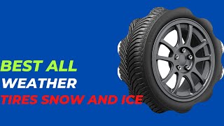 Top 5 Best All Weather Tires For Snow And Ice 2023 [upl. by Lancelot]