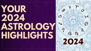 Your 2024 Astrology Highlights [upl. by Ynneh42]