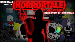 UNDERTALE react to HORRORTALE  Chapter3HISTORY OF HORRORTALE [upl. by Ahsiloc607]