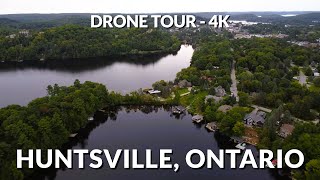 Drone Tour 4K Huntsville Ontario  A BirdsEye View [upl. by Ianej]