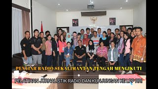 PENYIAR RADIO SEKALIMANTAN TENGAH MENGIKUTI PELATIHAN JURNALISTIK DAN KUNJUNGAN LPP RRI PALANGKARAYA [upl. by Lazaruk509]