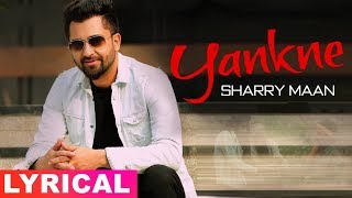 Yankne Lyrical  Sharry Maan  Latest Punjabi Song 2019  Speed Records [upl. by Annyl]